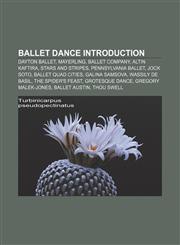Ballet dance Introduction Dayton Ballet, Mayerling, Ballet company, Altin Kaftira, Stars and Stripes, Pennsylvania Ballet, Jock Soto,1155935144,9781155935140