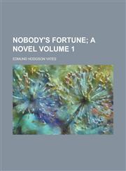 Nobody's Fortune Volume 1,1236890965,9781236890962