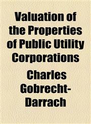 Valuation of the Properties of Public Utility Corporations,1154495973,9781154495973