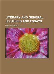 Literary and General Lectures and Essays (Volume 20),1151138509,9781151138507
