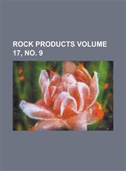 Rock Products Volume 17, No. 9,1234207125,9781234207120
