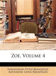 Zoe, Volume 4,1148192263,9781148192260