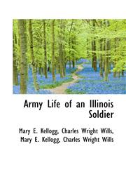 Army Life of an Illinois Soldier,1116714094,9781116714098