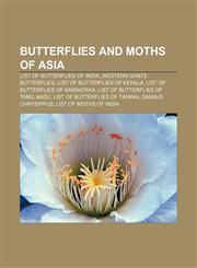 Butterflies and moths of Asia List of butterflies of India, Western Ghats butterflies, List of butterflies of Kerala,1157427995,9781157427995