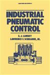 Industrial Pneumatic Control,0824774949,9780824774943