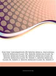 Articles On Electric Locomotives Of South Africa, including South African Class 15e, South African Class 1e, South African Class 3e, South African Class 4e, South African Class 5e, Series 1, South African Class 5e, Series 2,1243136448,9781243136442