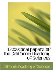 Occasional papers of the California Academy of Sciences,1113164352,9781113164353