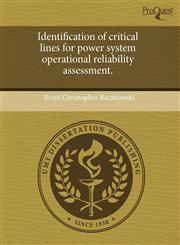 Identification of critical lines for power system operational reliability assessment.,1243619228,9781243619228