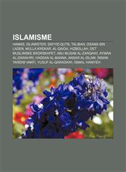 Islamisme Hamas, Islamister, Sayyid Qutb, Taliban, Osama bin Laden, Mulla Krekar, Al-Qaida, Hizbollah, Det muslimske brorskapet,1232783722,9781232783725