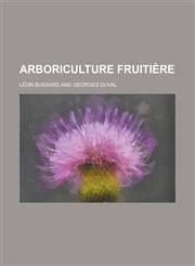 Arboriculture Fruitiere,1153531879,9781153531870