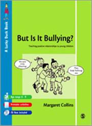 But is it Bullying? Teaching Positive Relationships To Young Children,1412910730,9781412910736