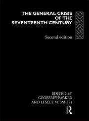 The General Crisis of the Seventeenth Century 2nd Edition,041512882X,9780415128827