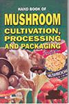 Hand Book of Mushroom Cultivation, Processing and Packaging,8189765000,9788189765002