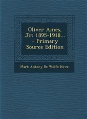 Oliver Ames, Jr 1895-1918... - Primary Source Edition,1294480383,9781294480389