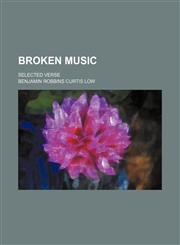 Broken Music; Selected Verse,1151711594,9781151711595