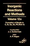 Inorganic Reactions and Methods, Vol. 12B The Formation of Bonds to Elements of Group IVB,0471186635,9780471186632