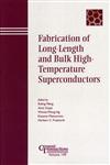 Fabrication of Long-Length and Bulk High-Temperature Superconductors Proceedings of the symposium held at the 105th Annual Meeting of The American Ceramic ... Transactions,1574982044,9781574982046