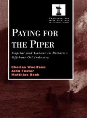Paying for the Piper Capital and Labour in Britain's Offshore Oil Industry,0720123488,9780720123487