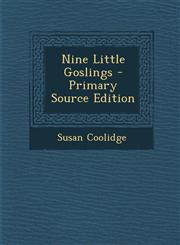 Nine Little Goslings - Primary Source Edition,1295168286,9781295168286