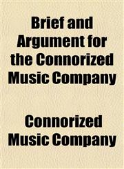 Brief and Argument for the Connorized Music Company,115221957X,9781152219571