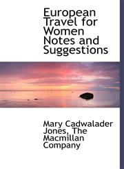European Travel for Women Notes and Suggestions,1140332325,9781140332329