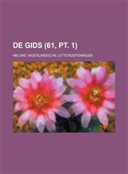 de Gids; Nieuwe Vaderlandsche Letteroefeningen (61, PT. 1),1153480972,9781153480970