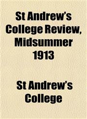 St Andrew's College Review, Midsummer 1913,115503807X,9781155038070