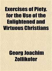Exercises of Piety. for the Use of the Enlightened and Virtuous Christians,1152529080,9781152529083