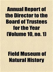 Annual Report of the Director to the Board of Trustees for the Year (Volume 10, no. 1),115335599X,9781153355995