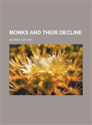 Monks and Their Decline,1151669369,9781151669360
