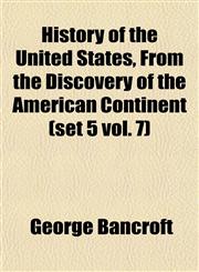 History of the United States, From the Discovery of the American Continent (set 5 vol. 7),1152317407,9781152317406