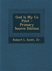 God Is My Co Pilot - Primary Source Edition,129483455X,9781294834557