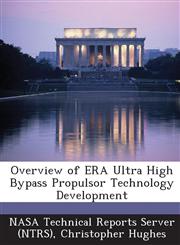 Overview of Era Ultra High Bypass Propulsor Technology Development,1289103321,9781289103323