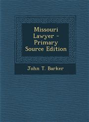Missouri Lawyer - Primary Source Edition,1295046245,9781295046249