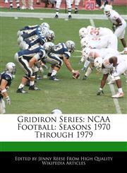 Gridiron Series NCAA Football: Seasons 1970 Through 1979,1171177240,9781171177241