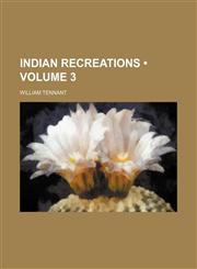 Indian Recreations (Volume 3 ),1235343820,9781235343827