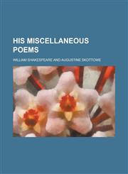 His Miscellaneous Poems Volume 1,1230101950,9781230101958