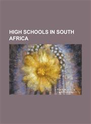 High Schools in South Africa Bosmansdam High School, Christel House South Africa, Christian Brothers' College, Mount Edmund, Dale College Boy's Hig,1158100671,9781158100675