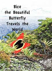 Bice the Beautiful Butterfly Travels the World,1936509032,9781936509034
