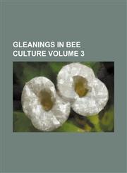 Gleanings in bee culture Volume 3,1236445864,9781236445865