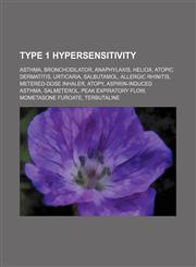 Type 1 hypersensitivity Asthma, Bronchodilator, Anaphylaxis, Heliox, Atopic dermatitis, Urticaria, Salbutamol, Allergic rhinitis,1234597802,9781234597801