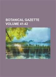 Botanical gazette Volume 41-42,1231586907,9781231586907