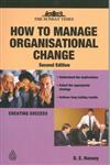 How to Manage Organizational Change,8175544511,9788175544512