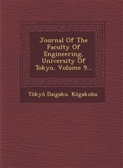 Journal Of The Faculty Of Engineering, University Of Tokyo, Volume 9...,1286955971,9781286955970