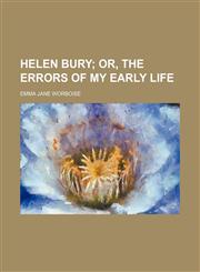 Helen Bury; Or, the Errors of My Early Life,1151252344,9781151252340