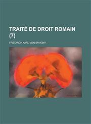 Traite de Droit Romain (7),1234548186,9781234548186