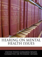 HEARING ON MENTAL HEALTH ISSUES,1240552351,9781240552351