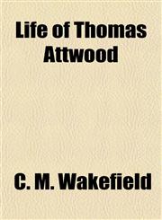 Life of Thomas Attwood,1150457155,9781150457159