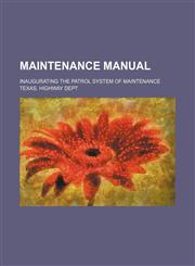 Maintenance manual; inaugurating the patrol system of maintenance,1154490963,9781154490961