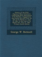History of the Fifth Regiment Mane Volunteers Comprising Brief Descriptions of Its Marches, Engagements, and General Services from the Date of Its Mu,1287735819,9781287735816